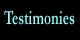 Testimonies